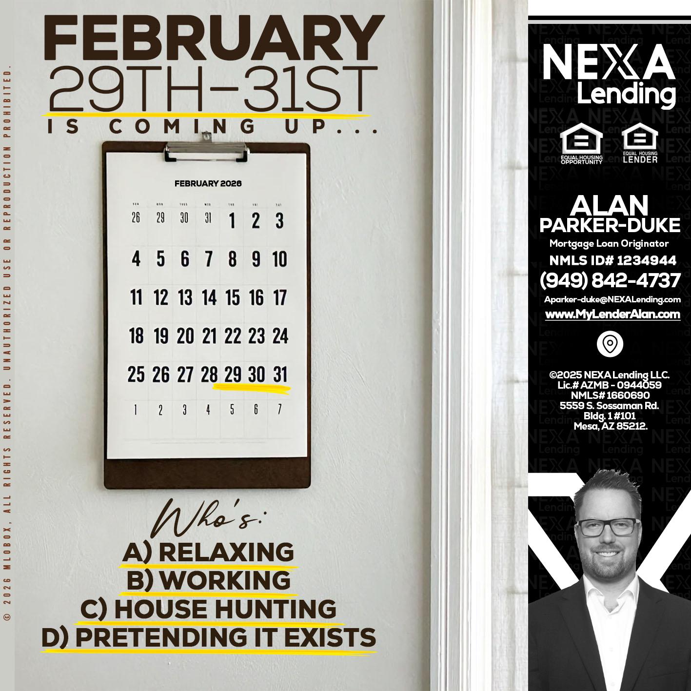 FEBRUARY 29-31 - Alan Parker-Duke -Mortgage Broker