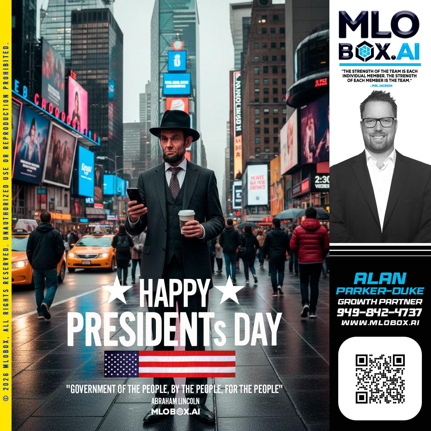 HAPPY PRESIDENTS DAY - Alan Parker-Duke -Mortgage Broker