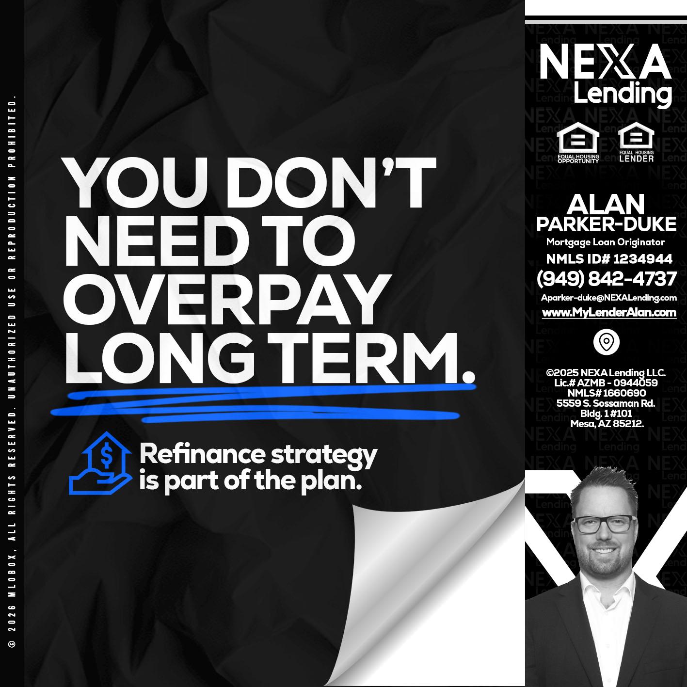 you don't need - Alan Parker-Duke -Mortgage Broker