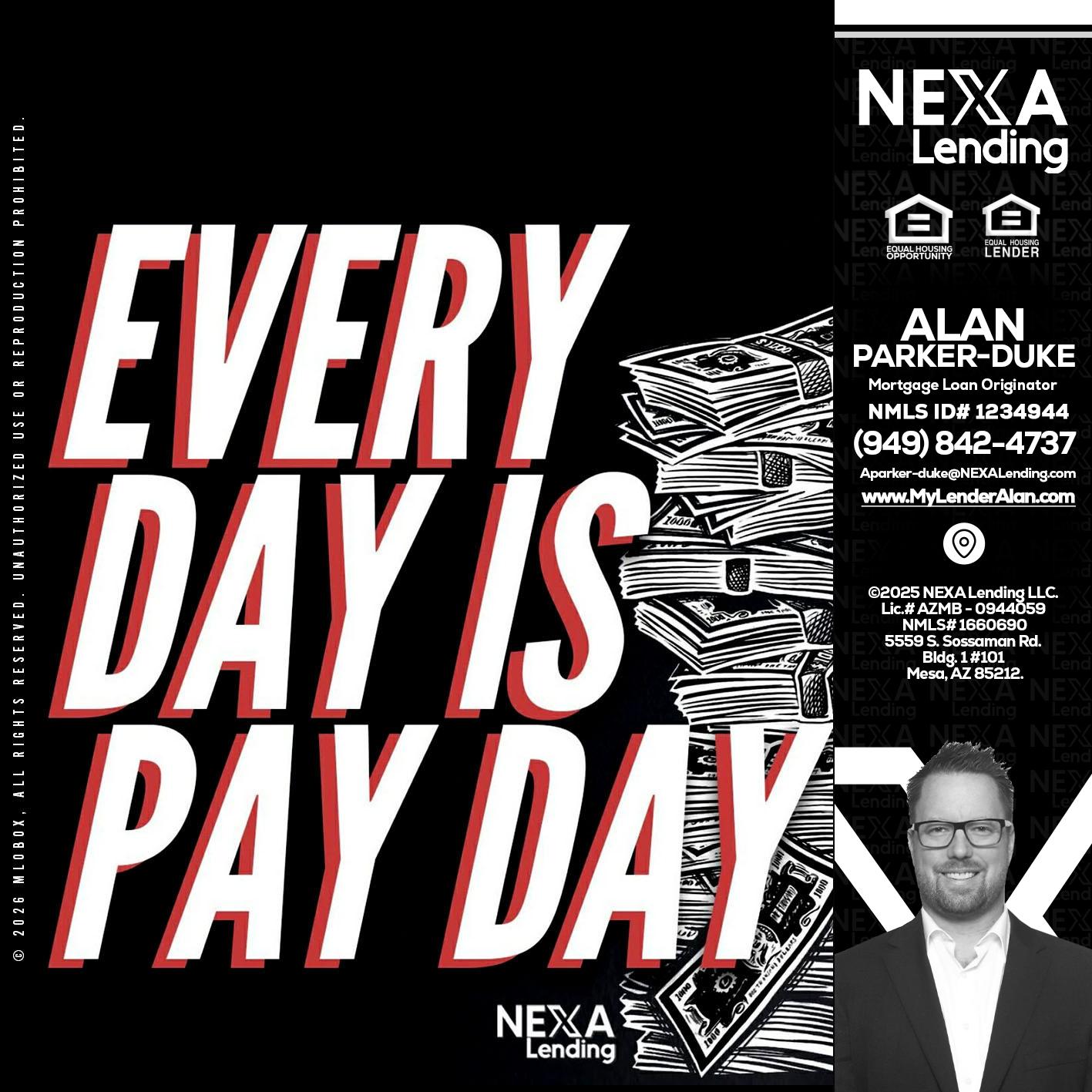 EVERY DAY IS PAY DAY - Alan Parker-Duke -Mortgage Broker