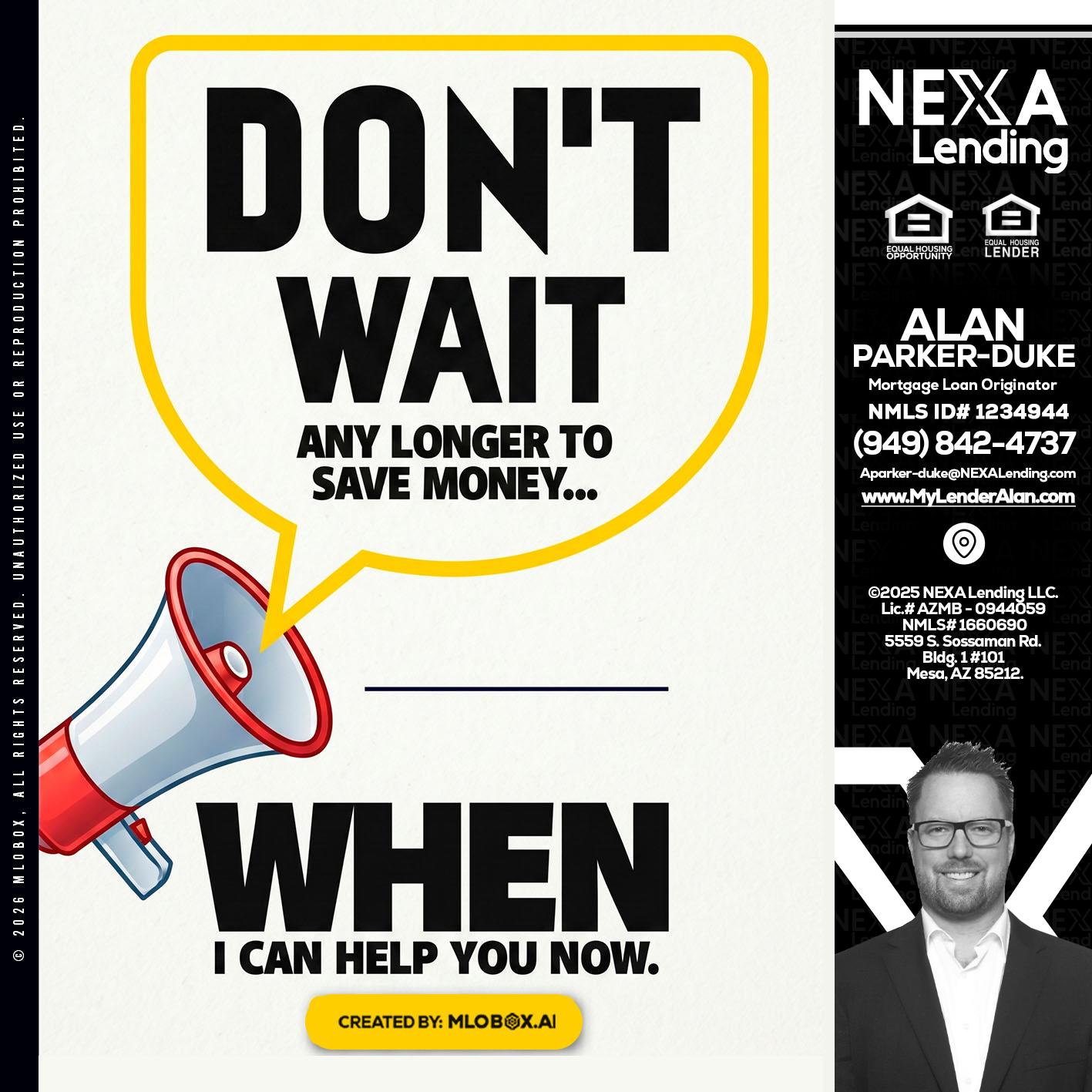 DONT WAIT - Alan Parker-Duke -Mortgage Broker
