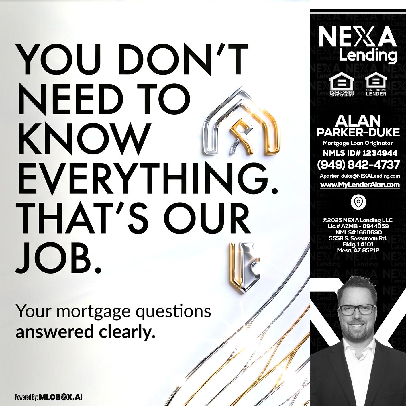 THAT IS OUR JOB - Alan Parker-Duke -Mortgage Broker