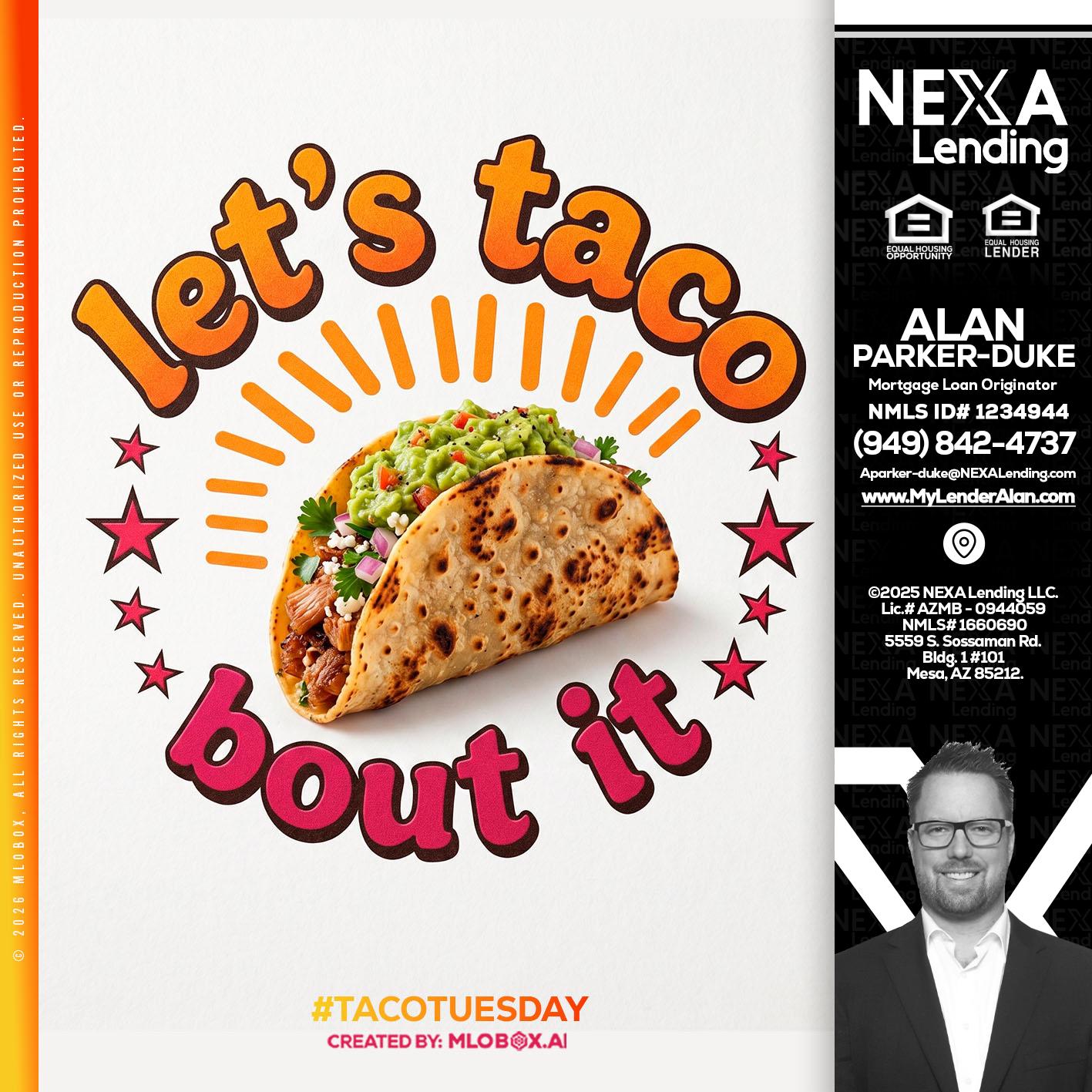 lets taco bout it - Alan Parker-Duke -Mortgage Broker