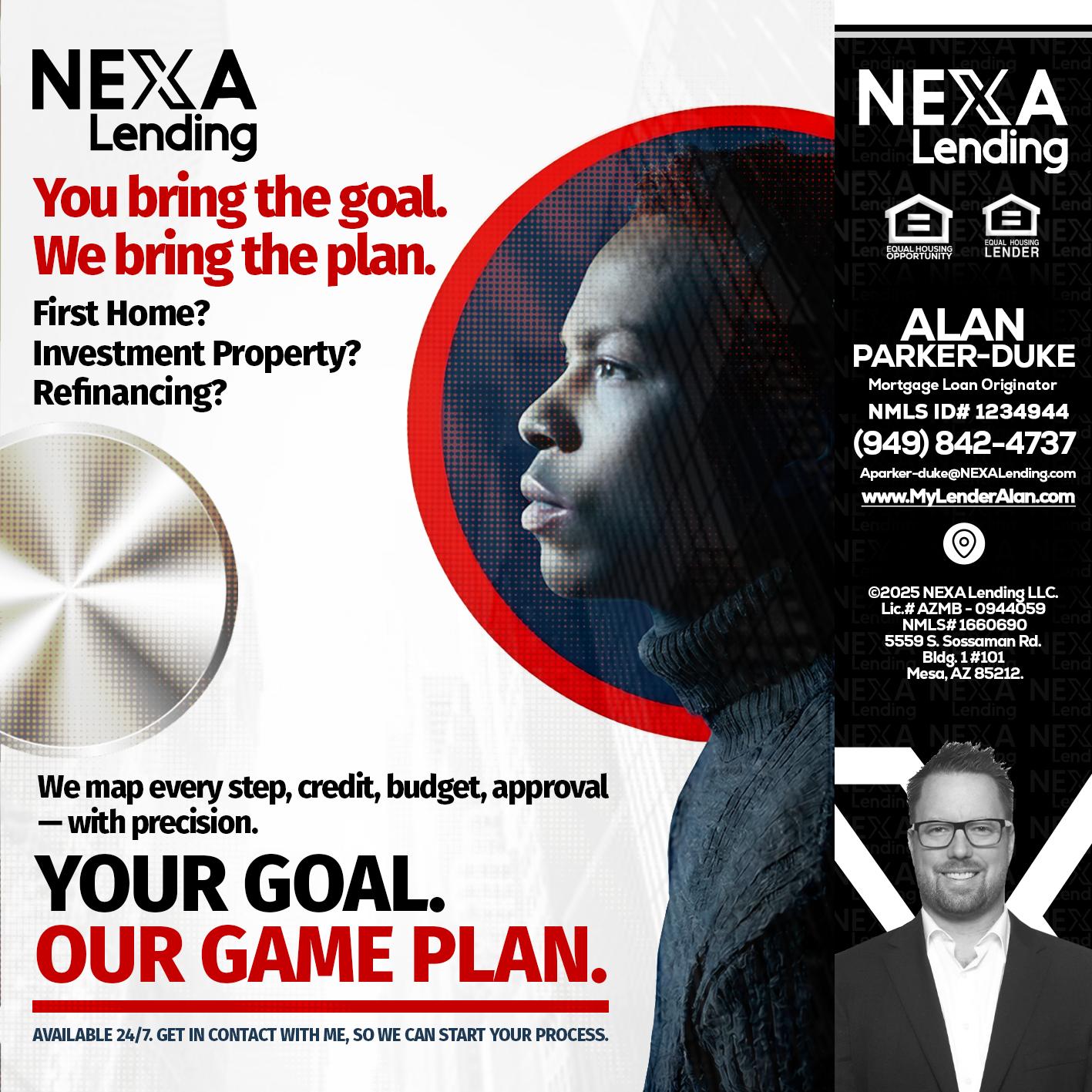 YOUR GOAL. OUR GAME PLAN. - Alan Parker-Duke -Mortgage Broker