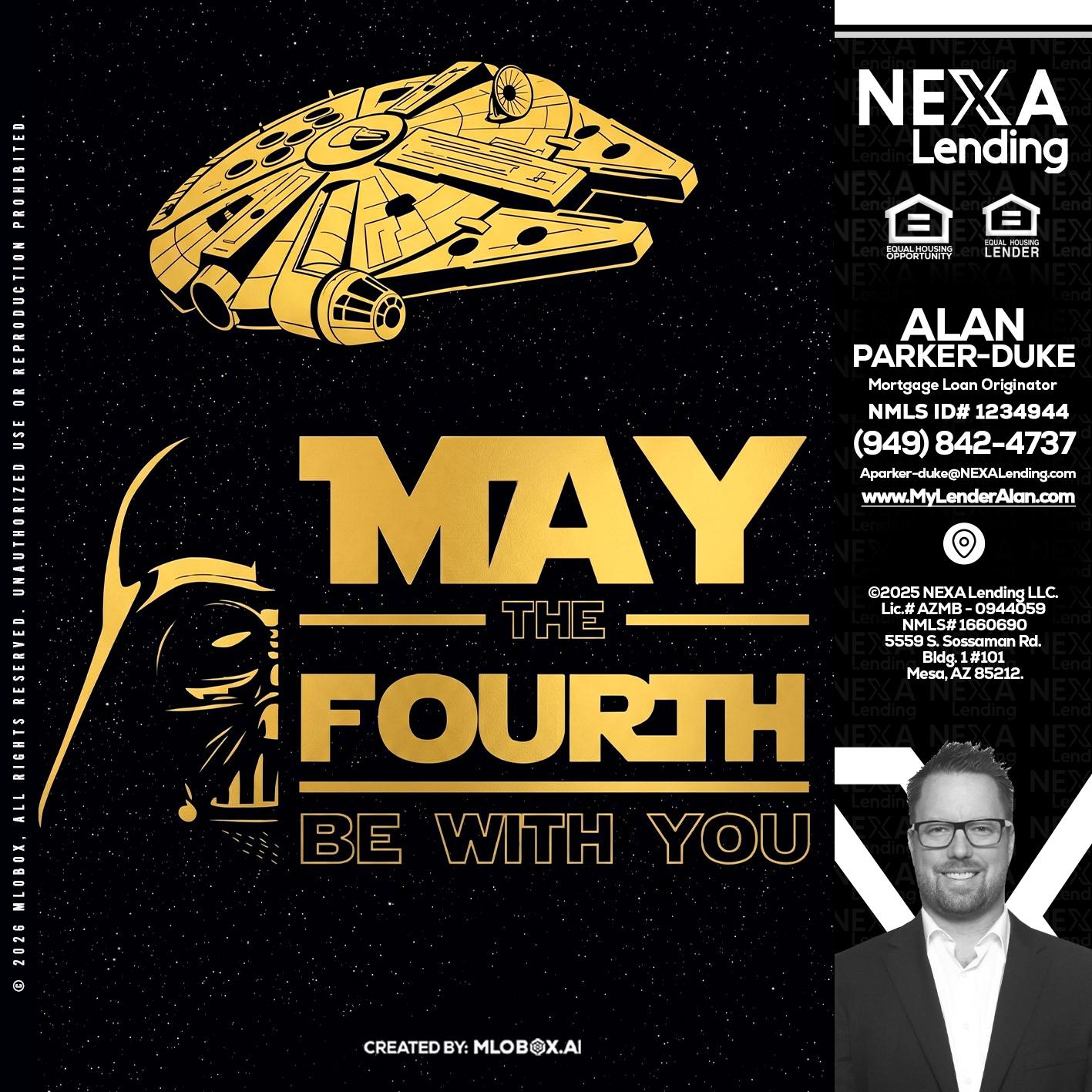 MAY THE FOURTH - Alan Parker-Duke -Mortgage Broker