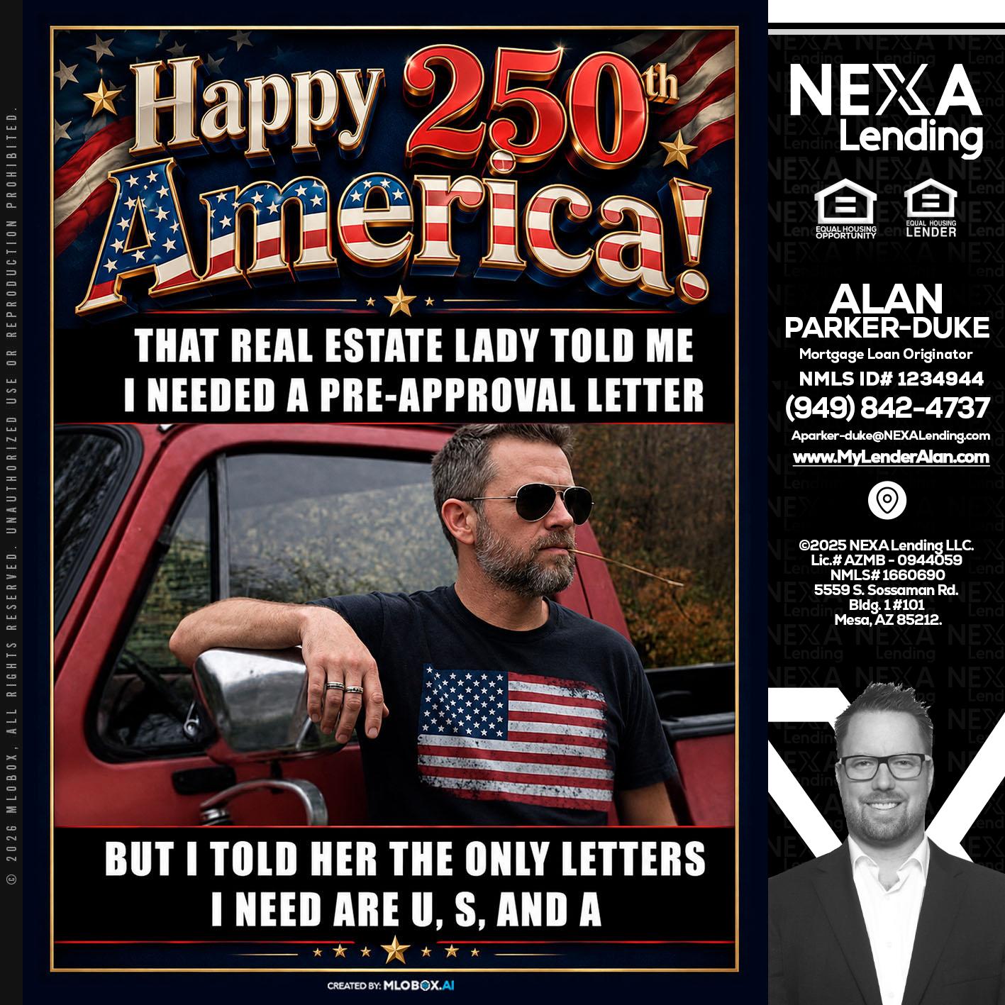 HAPPY 250 TH - Alan Parker-Duke -Mortgage Broker