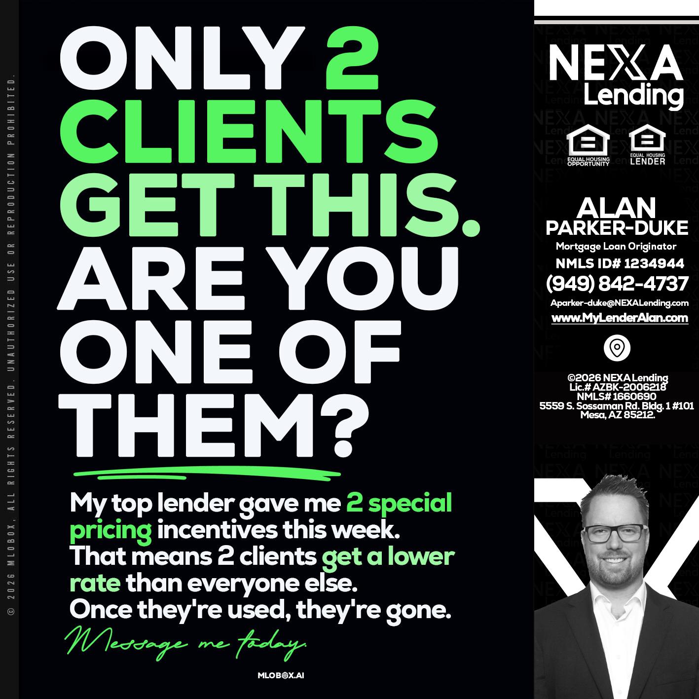 ONLY 2 CLIENTS - Alan Parker-Duke -Mortgage Broker